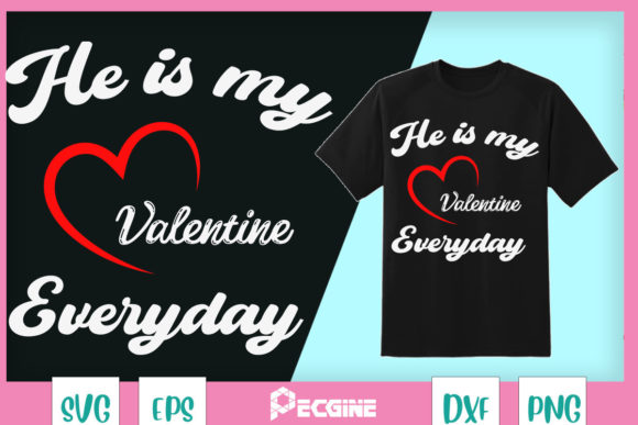 He is My Valentine Matching Couple: A Playful Graphic for T-Shirt Designs