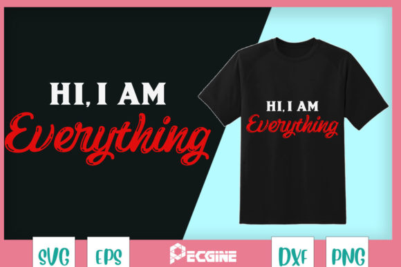 Hi, I Am Everything Couples: A Versatile Graphic Asset for T-Shirt Designs