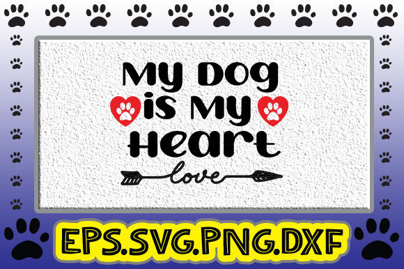 My Dog is My Heart: A Typography Asset for Crafting Businesses